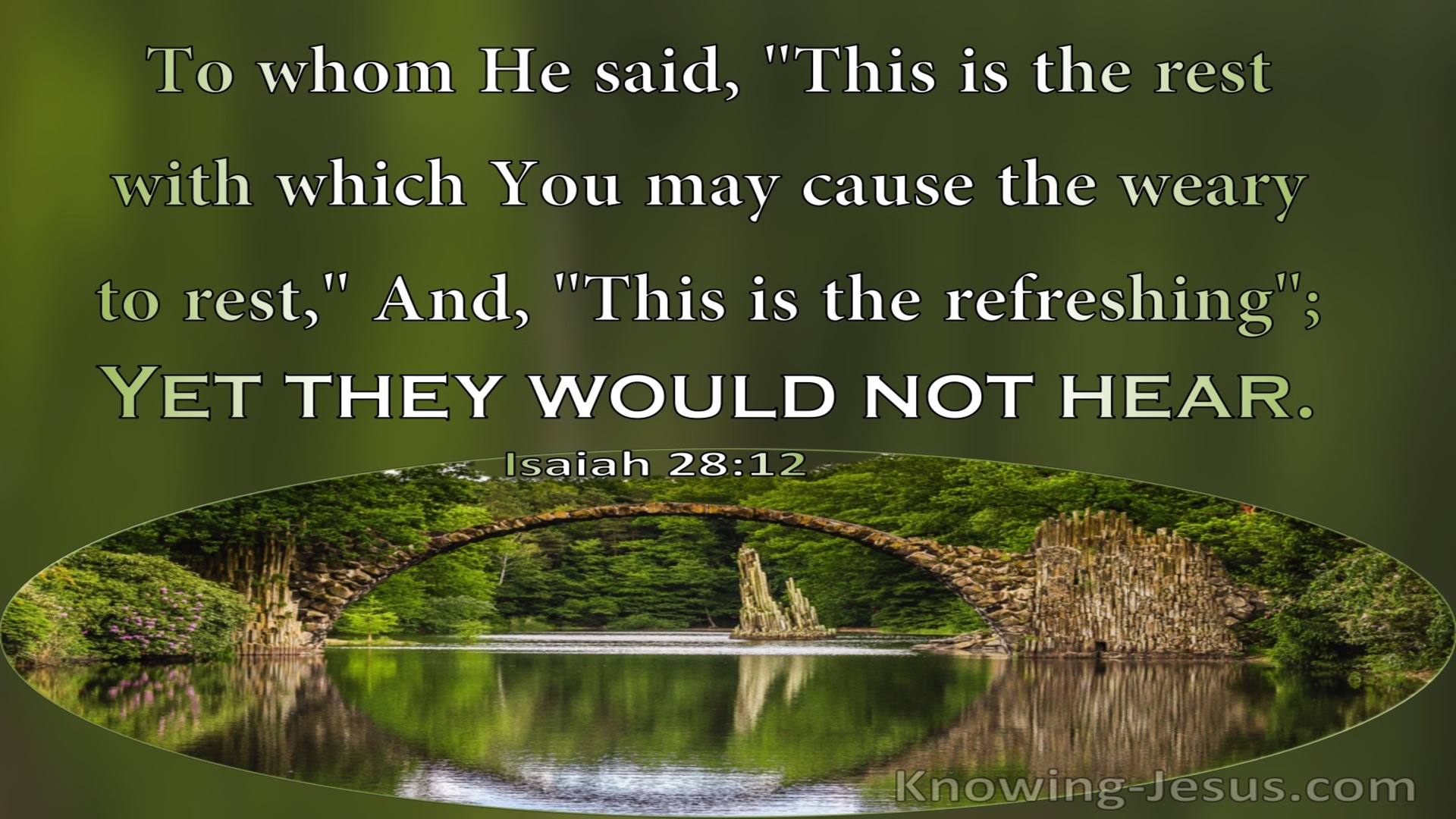 Isaiah 28:12 This Is The Refreshing Yet They Would Not Hear (sage)